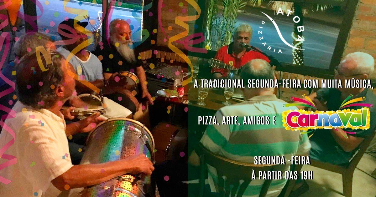 img - A tradicional segunda-feira de Carnaval na Atobá Pizzaria